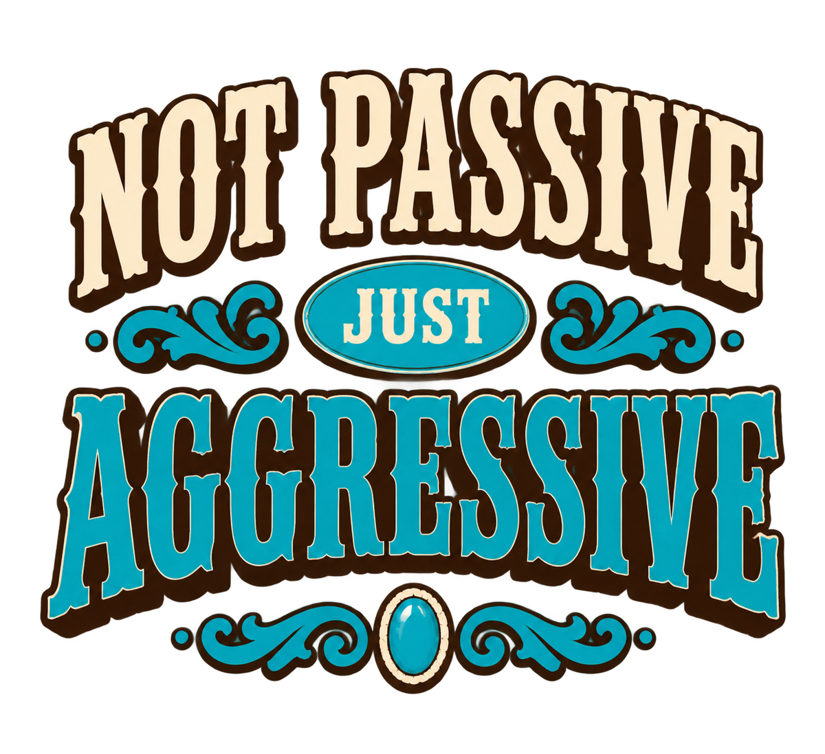 “Not Passive Just Aggressive” graphic Tshirt