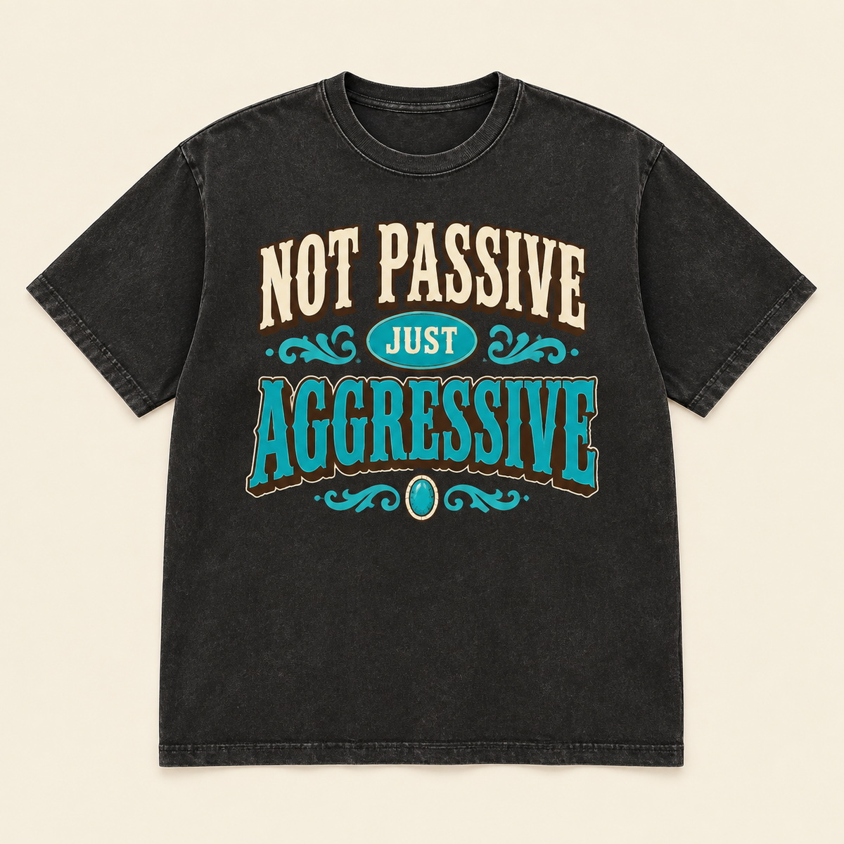 “Not Passive Just Aggressive” graphic Tshirt