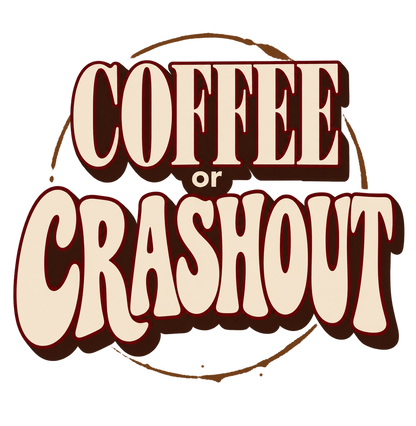 “Coffee or Crashout” graphic Tshirt